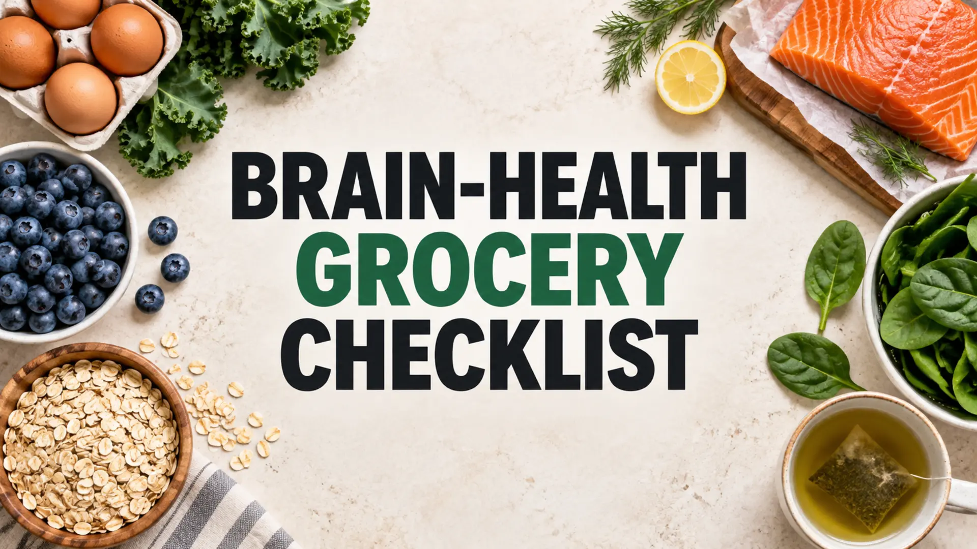 Brain-health grocery checklist with eggs, salmon, blueberries, leafy greens, oats and tea